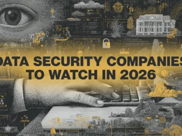 2026’da izlenmesi gereken 10 veri güvenliği şirketi