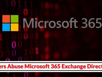 Bilgisayar Korsanları İçerik Filtrelerini Atlamak ve Hassas Verileri Toplamak için Microsoft 365 Exchange Doğrudan Gönderimini Kötüye Kullanıyor