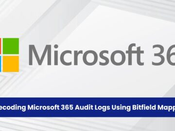 Bit Alanı Eşlemesini Kullanarak Microsoft 365 Denetim Günlüklerinin Kodunu Çözme: Bir Araştırma Raporu