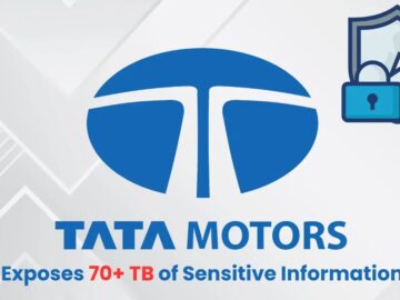 Devasa Tata Motors Veri Sızıntısı 70 TB’den Fazla Hassas Bilgiyi Ortaya Çıkardı