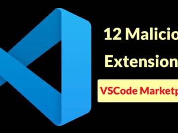 VSCode Marketplace’teki 12 Kötü Amaçlı Uzantı Kaynak Kodunu Çalın ve Oturum Açma Kimlik Bilgilerini Sızdırın
