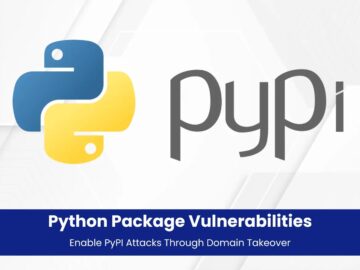 Eski Python Paketi Güvenlik Açıkları, Etki Alanının Devralınması Yoluyla PyPI Saldırılarına Olanak Sağlıyor