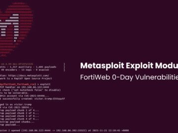 Metasploit, Yakın Zamanda Açıklanan FortiWeb 0 Günlük Güvenlik Açıkları İçin Exploit Modülü Ekliyor