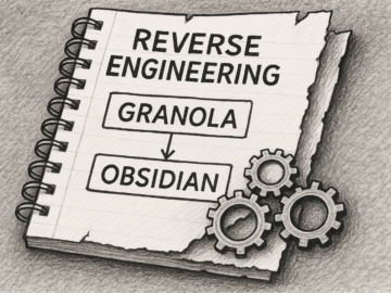 Obsidyende Notlar Almak İçin Tersine Mühendislik Granola · Joseph Thacker