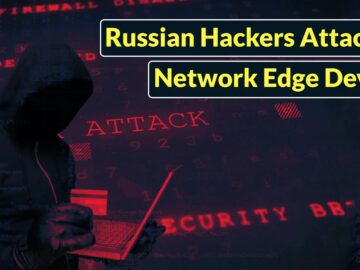 Rus Bilgisayar Korsanları Batı Kritik Altyapısındaki Ağ Uç Cihazlarına Saldırıyor