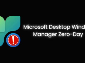 Microsoft Masaüstü Pencere Yöneticisi Sıfırıncı Gün Etkin Saldırılarda İstismar Edildi