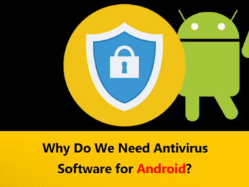 Neden Android İçin En İyi Antivirüs Yazılımına İhtiyacımız Var?