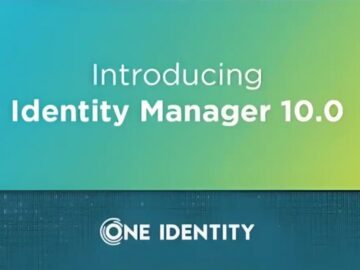 One Identity, Daha Güçlü Güvenlik için Identity Manager’ı Yükseltiyor