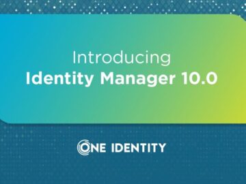 One Identity, Kurumsal Kimlik Güvenliğini Güçlendiren Identity Manager’daki Büyük Yükseltmeyi Açıkladı